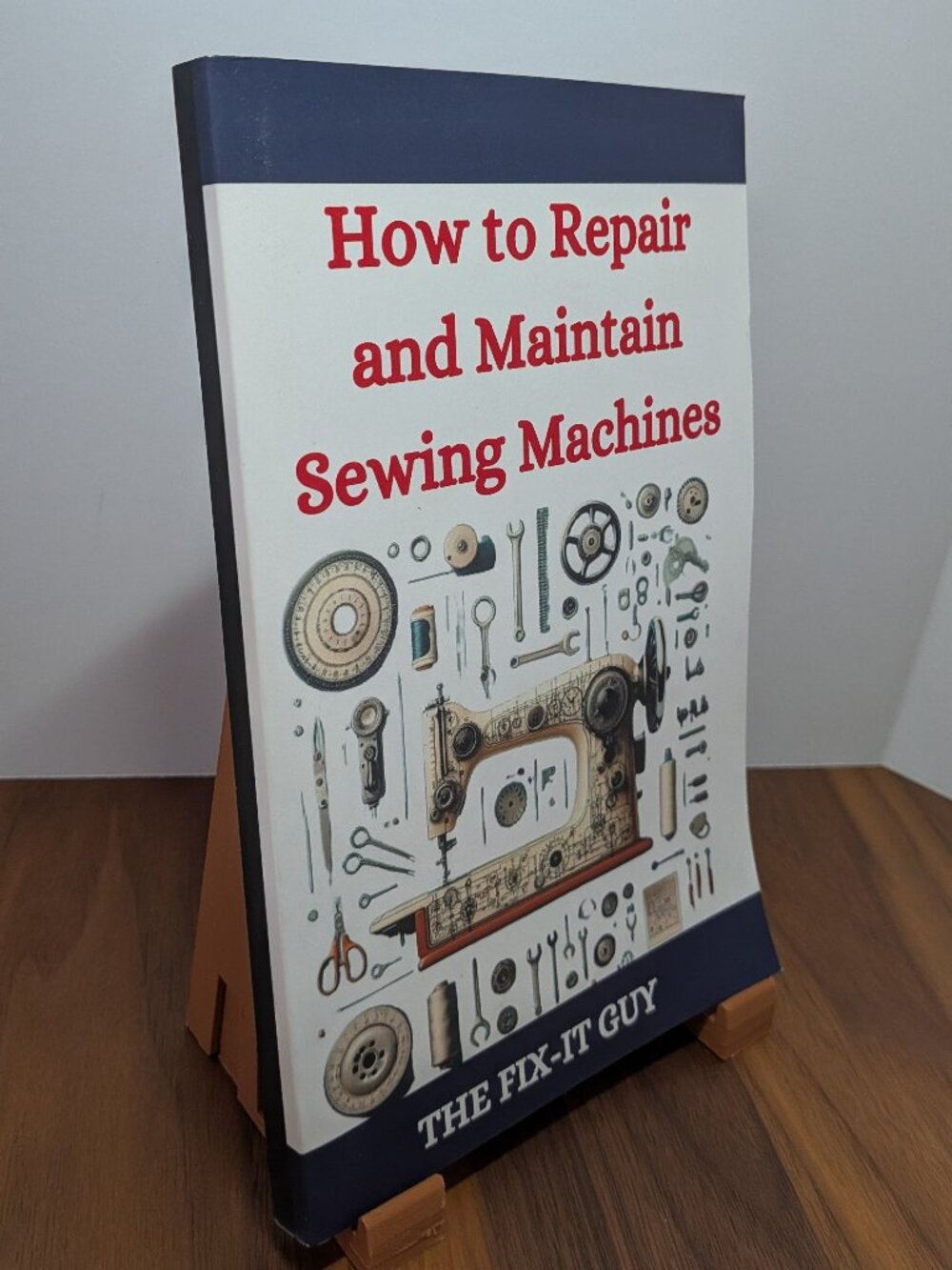 The Fix-It Guy How to Repair and Maintain Sewing Machines (Paperback), Like New
